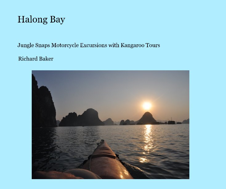 View Halong Bay by Richard Baker