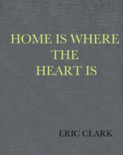Home Is Where The Heart Is. book cover