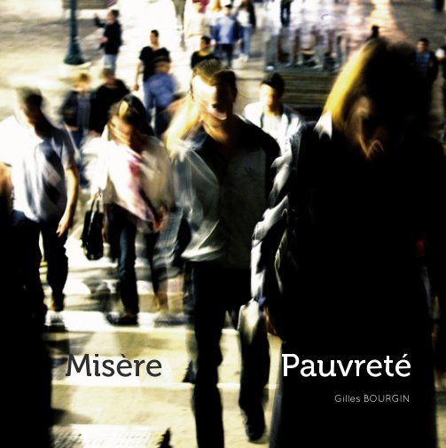 View Misère et Pauvreté by Gilles BOURGIN