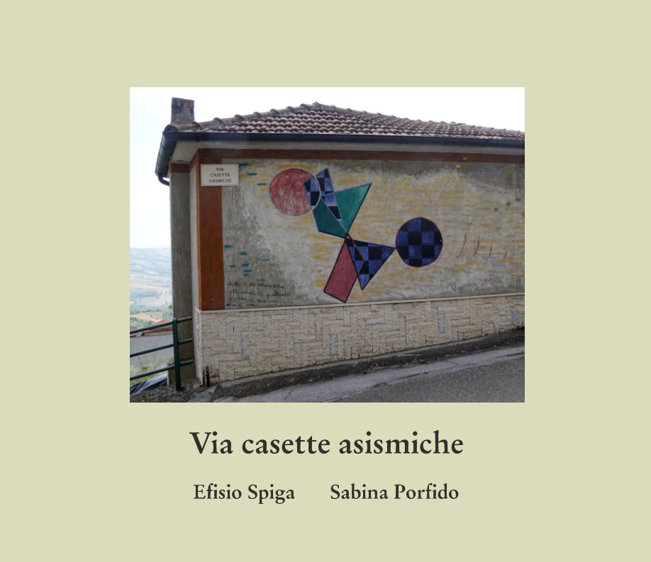 View Via casette asismiche by Efisio Spiga, Sabina Porfido
