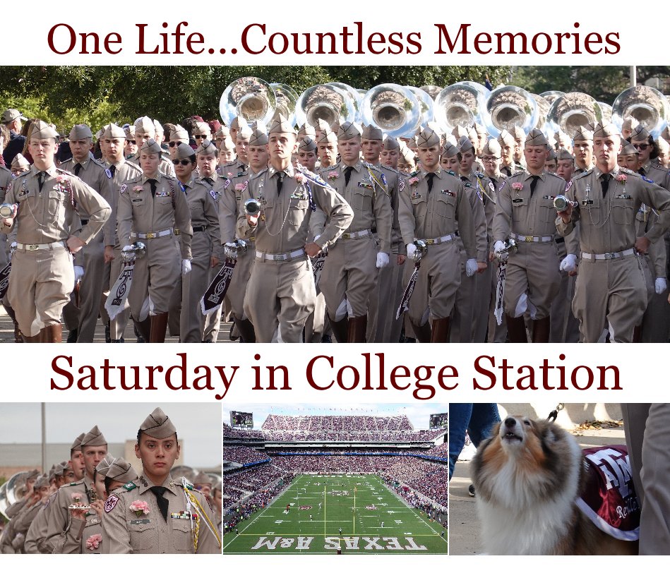 View One Life Countless Memories Saturday in College Station by Chris Shaffer
