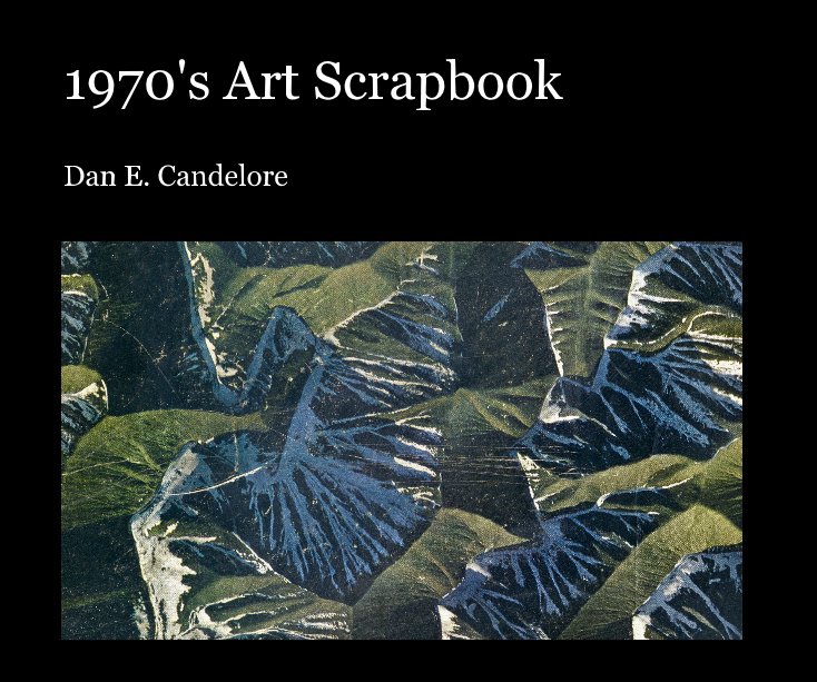 View 1970's Art Scrapbook by Dan E. Candelore
