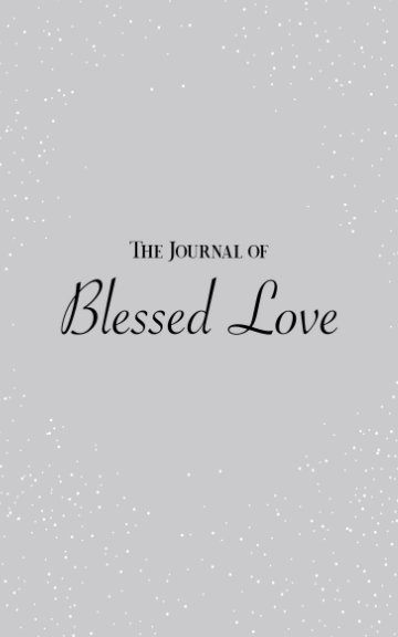 View The Journal of Blessed Love by Fatimah AlZawad