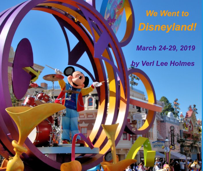 View We Went to Disneyland! by Verl Lee Holmes