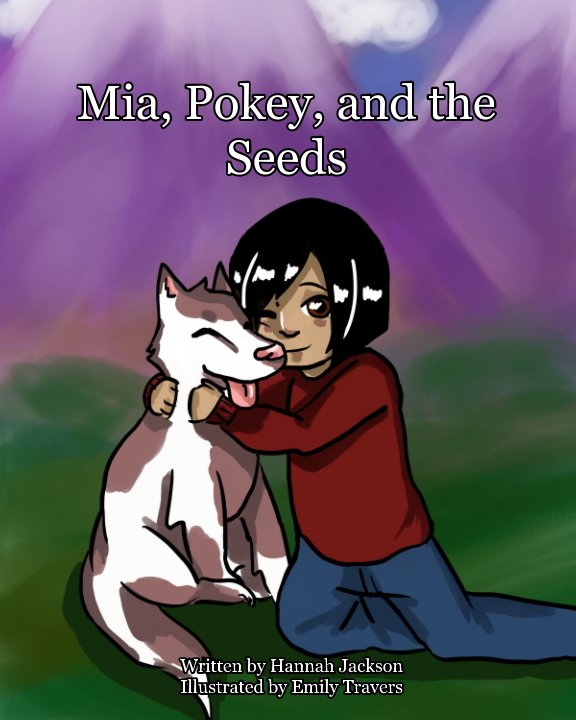 View Mia, Pokey, and the Seeds by Hannah Jackson, Emily Travers