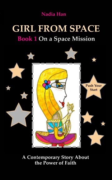 View Girl From Space. Book 1. On a Space Mission. by Nadia Han