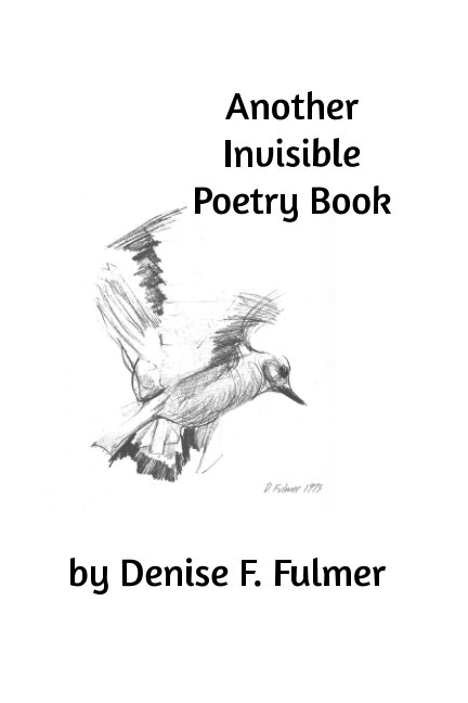 Bekijk Another Invisible Poetry Book op Denise F. Fulmer