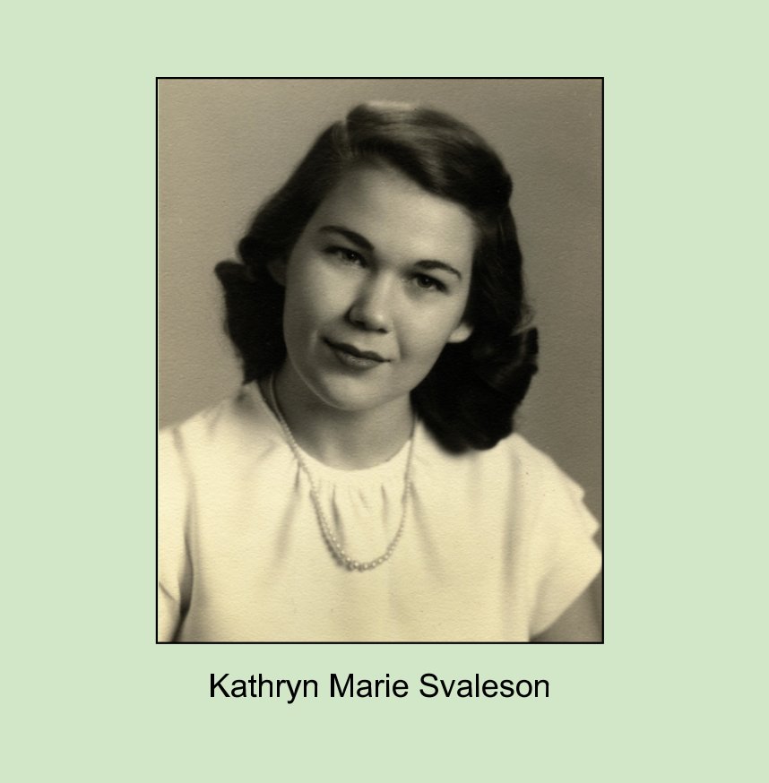 View Kathryn Marie Svaleson by Bruce and Georgeann Morrison