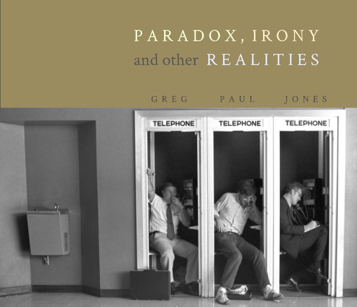 Paradox, Irony and Other Realities nach Greg Paul Jones anzeigen