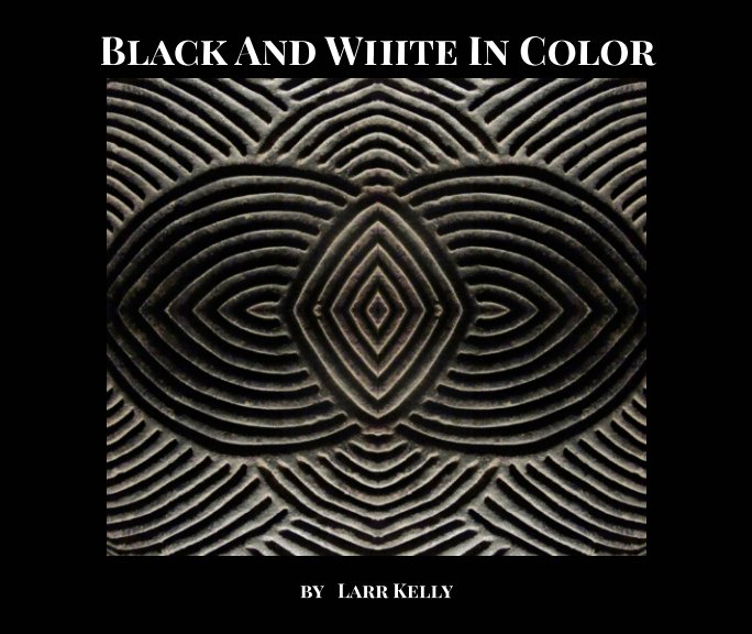 Ver Black and White In Color por Larr Kelly