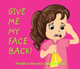 Give Me My Face Back! book cover