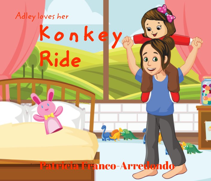 Ver Adley Loves Her Konkey Ride por Patricia Ann Franco Arredondo