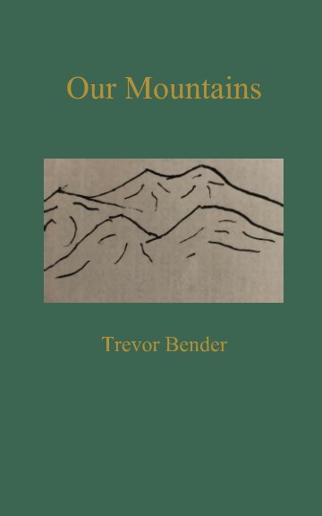 Visualizza Our Mountains di Trevor Bender