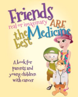 Friends Real or Imaginary are the Best Medicine book cover