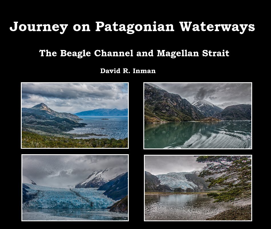 Journey on Patagonian Waterways nach David R. Inman anzeigen