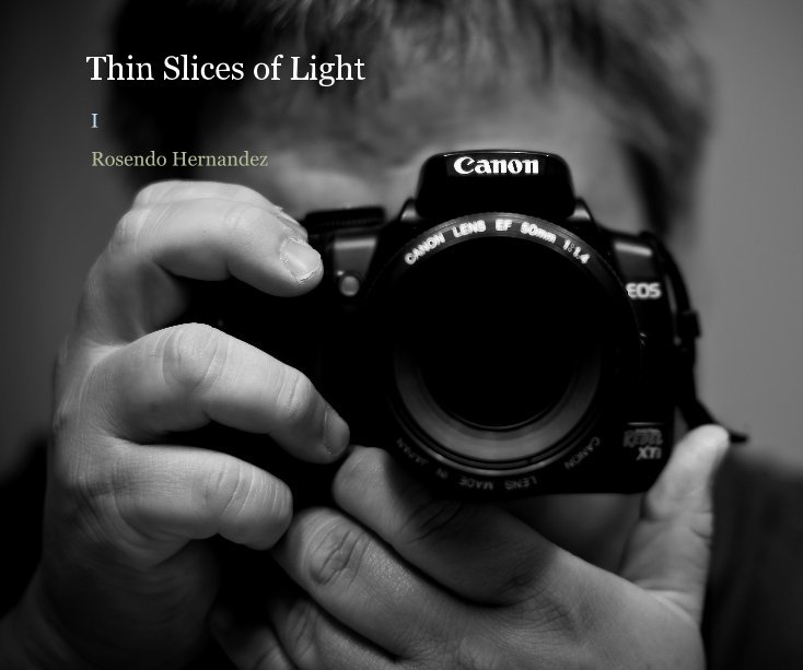 View Thin Slices of Light by Rosendo Hernandez