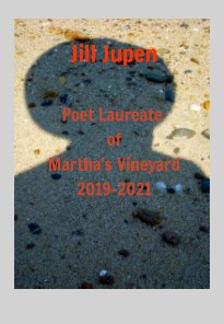 Jill Jupen - Poet Laureate of Martha's Vineyard 2019-2021 book cover