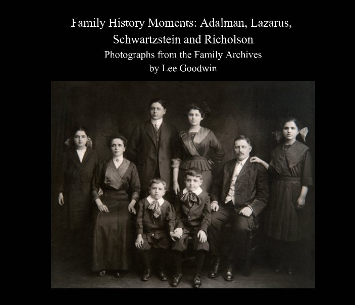 Ver Family History Moments: Adalman, Lazarus, Schwartzstein and Richolson por Lee Goodwin