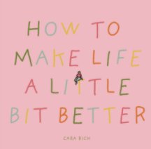 How to Make Things a Little Bit Better book cover