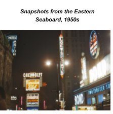 Snapshots from the Eastern Seaboard, 1950s book cover