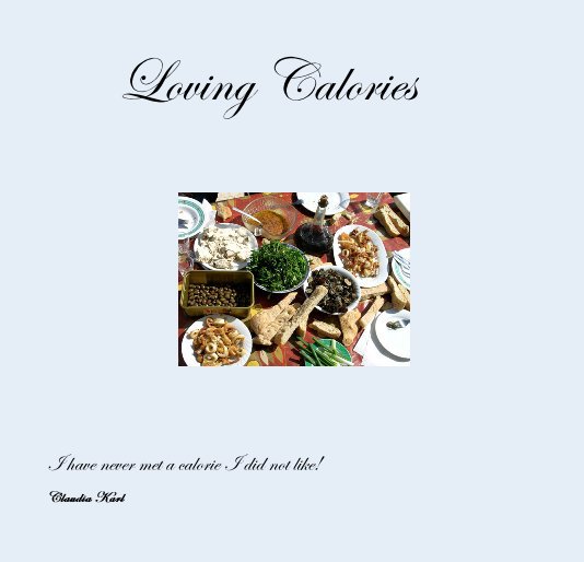 View Loving Calories by Claudia Karl