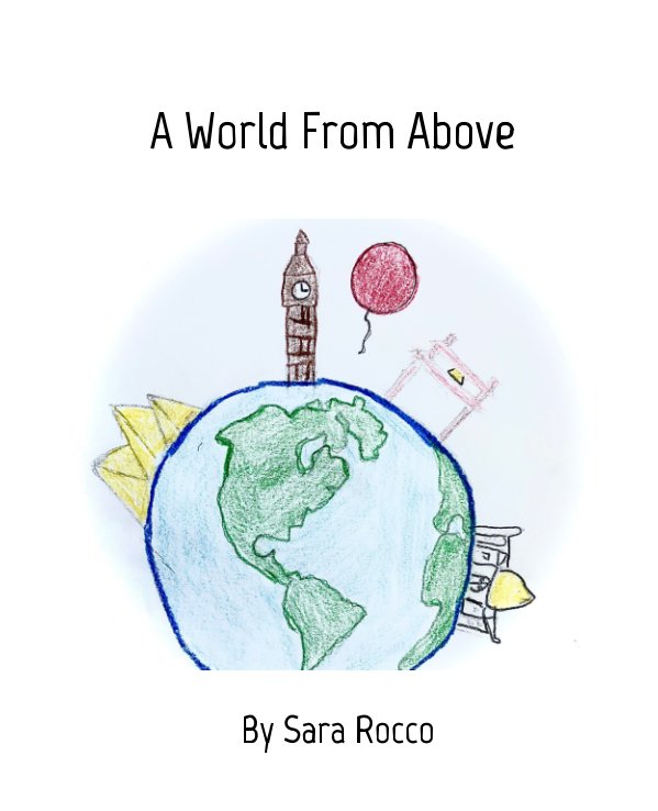 View A World From Above by Sara Rocco