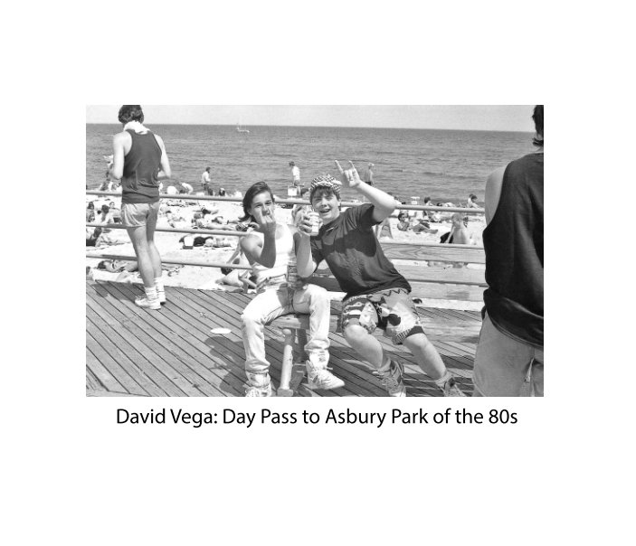 View Day Pass to Asbury Park of the 80s by David Vega