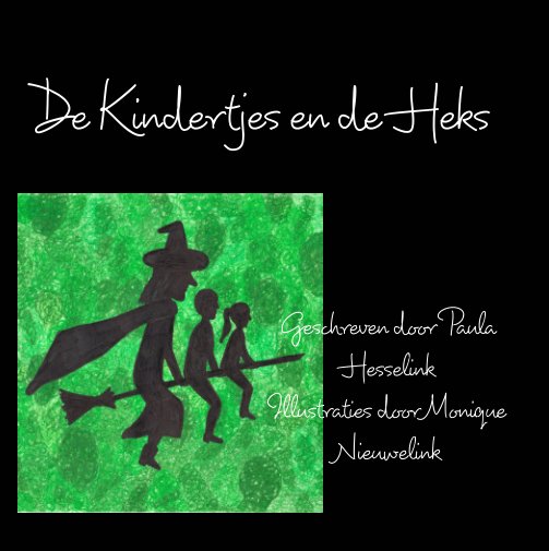 View De Kindertjes en de Heks by P. Hesselink, M. Nieuwelink