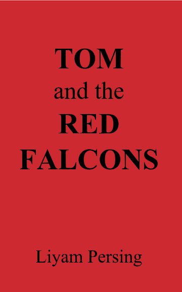View Tom and the Red Falcons by Liyam Persing