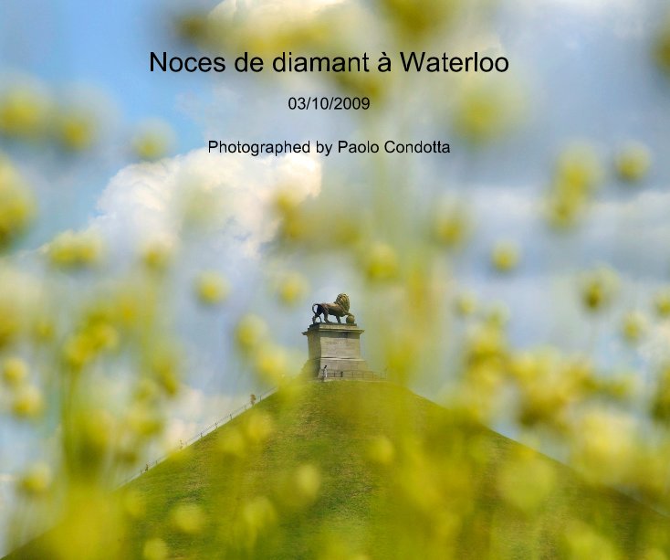 View Noces de diamant Ã  Waterloo by Photographed by Paolo Condotta