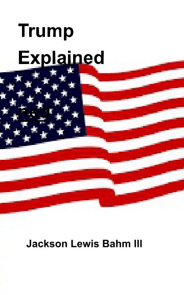 Visualizza Trump Explained di Jackson Lewis Bahm lll