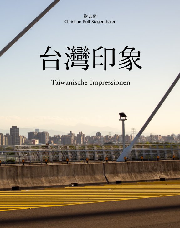 Ver Taiwanische Impressionen por Christian Rolf Siegenthaler