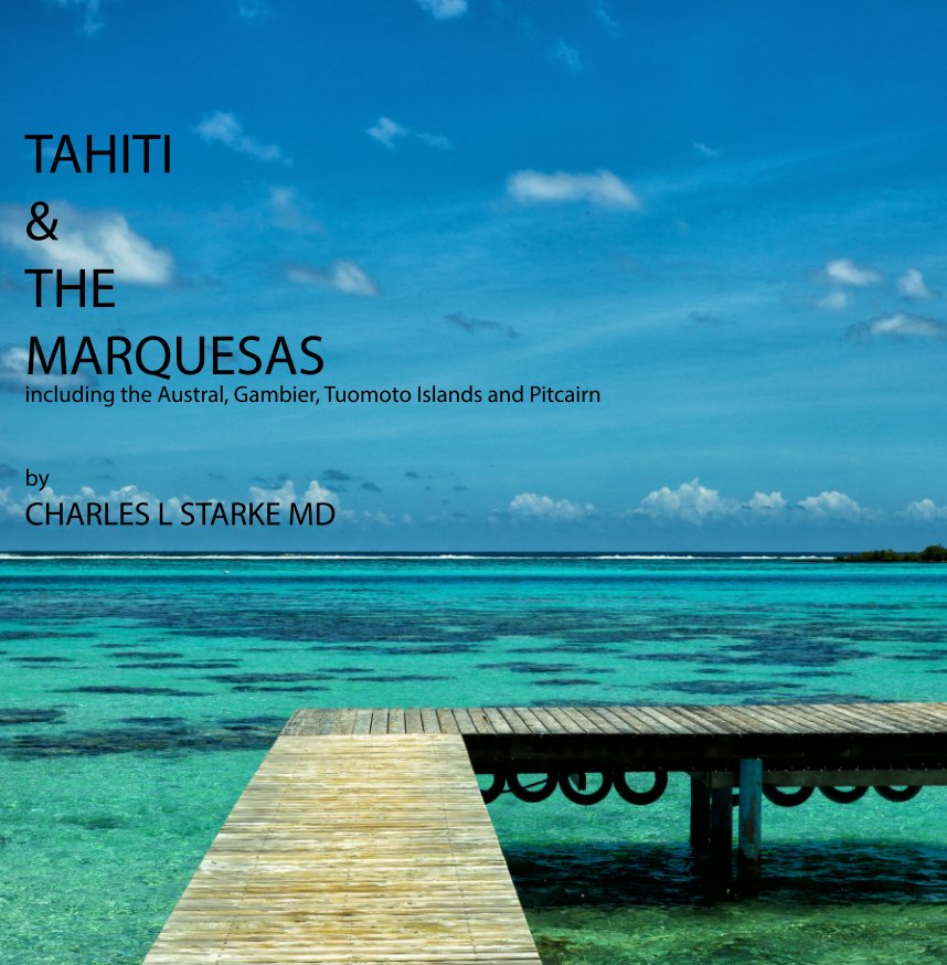 Ver Tahiti and The Marquesas por Charles L Starke MD