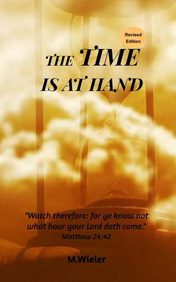 View The Time Is At Hand by M WIELER