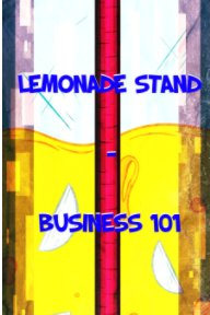 Lemonade Stand: Business 101 book cover