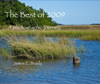 The Best of 2009 A photographic journey James E. Brady book cover