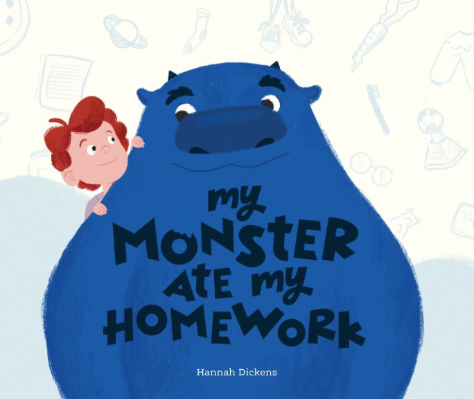 View My Monster Ate My Homework by Hannah Dickens