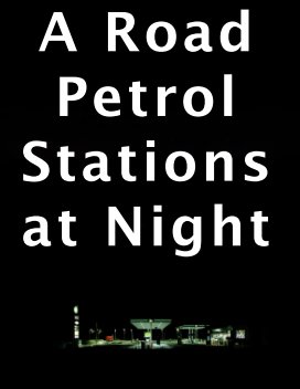 A Road Petrol Stations at Night book cover