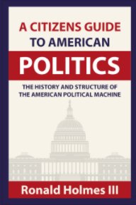 A Citizens Guide To American Politics book cover