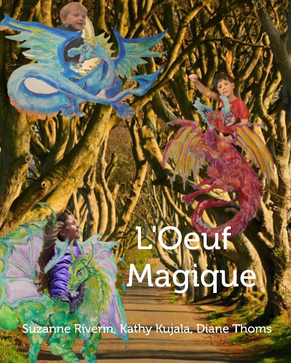 Visualizza L'Oeuf Magique, The Magic Egg di Suzanne, Kathy , Diane