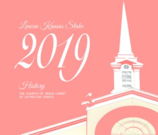 Lenexa Kansas Stake 2019 History: The Church of Jesus Christ of Latter-day Saints book cover