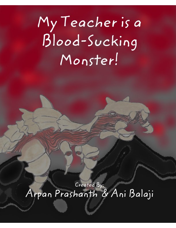 Ver My Teacher is a Blood-Sucking Monster! por Ani Balaji, Arpan Prashanth