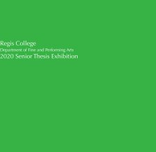 Regis College Department of Fine and Performing Arts 2019 Senior Thesis Exhibition book cover