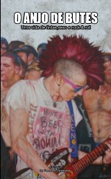 O Anjo de Butes: Uma vida de tintas, sexo e rock'n'roll book cover
