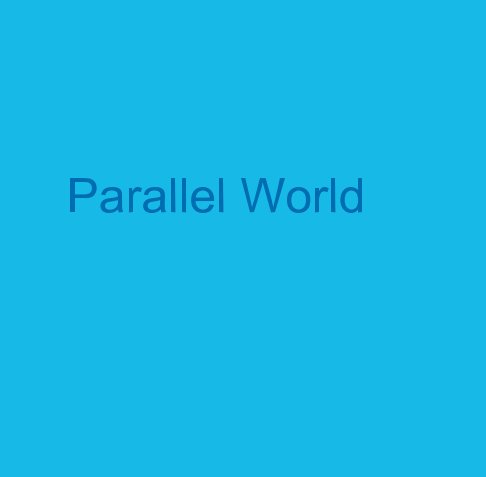 Bekijk Parallel World op Dan J Van Schayk