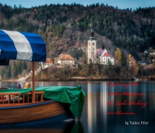 Exploring the Lake Bled and the Lake Bohinj in Slovenia book cover