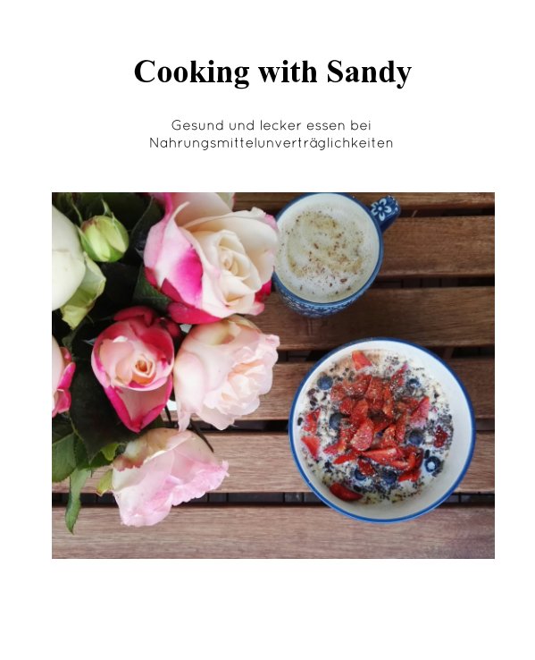 Cooking with Sandy nach Sandy Baumann anzeigen