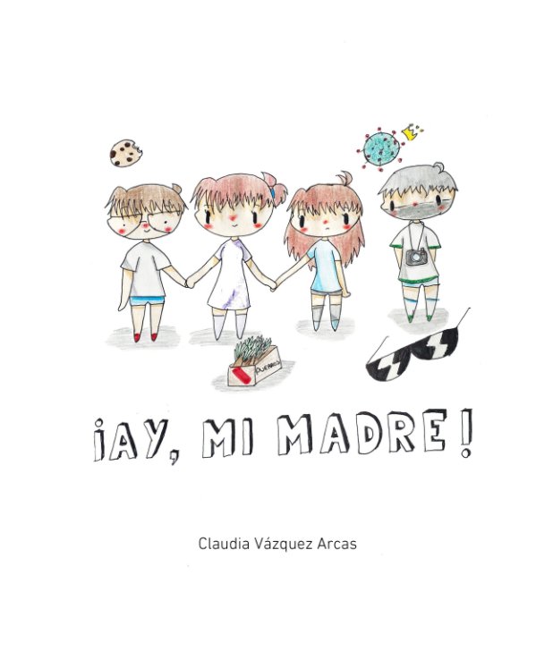 Ver ¡Ay, mi madre! por Claudia Vázquez Arcas