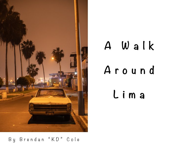 Visualizza A Walk Around Lima di Brendan "KD" Cole