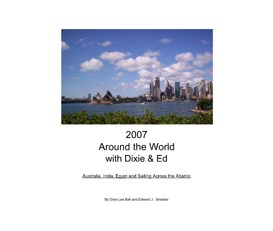View 2007Around the Worldwith Dixie & Ed by Dixie Lee Ball and Edward J.  Sindelar